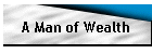 A Man of Wealth